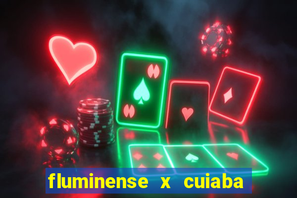 fluminense x cuiaba ao vivo